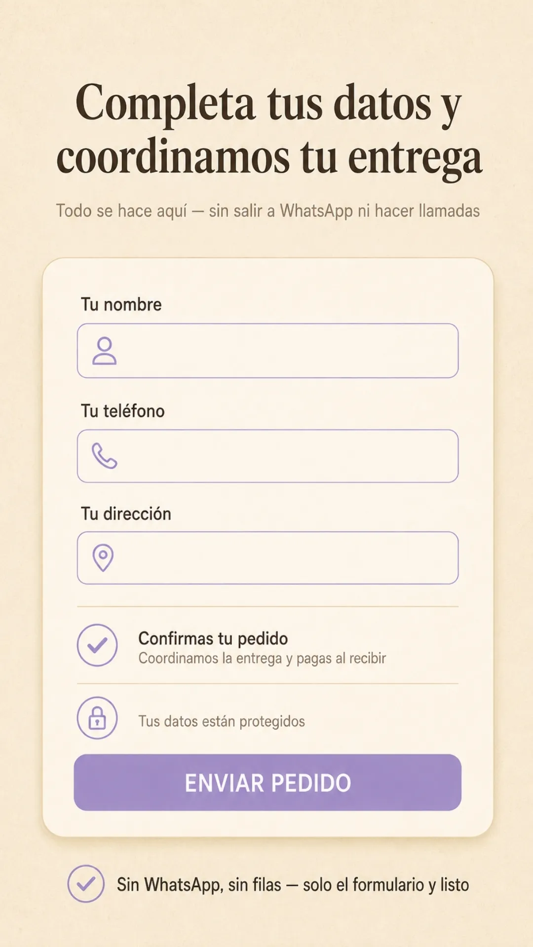Completa tus datos en el formulario y coordina la entrega sin salir de la página.